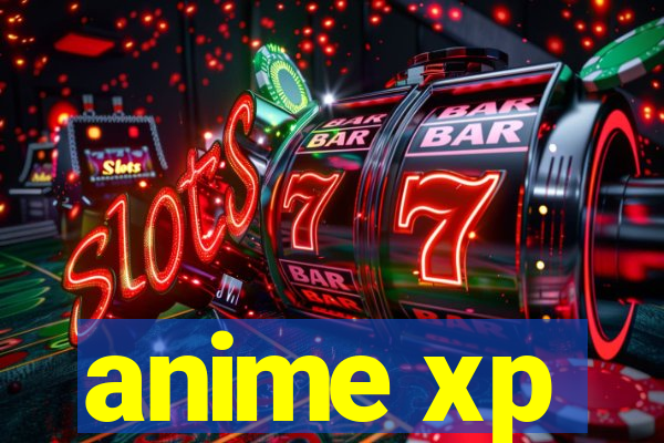 anime xp